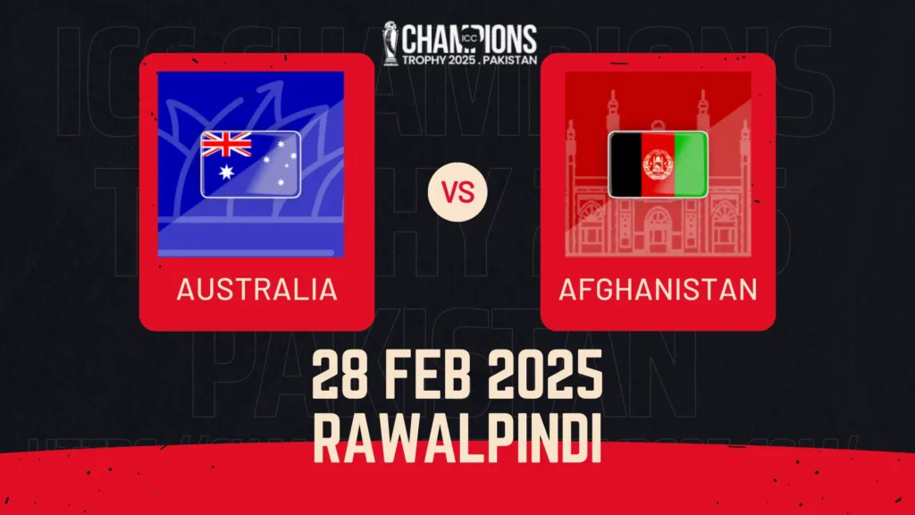 28 Feb 2025_ Afghanistan vs. Australia (Rawalpindi)