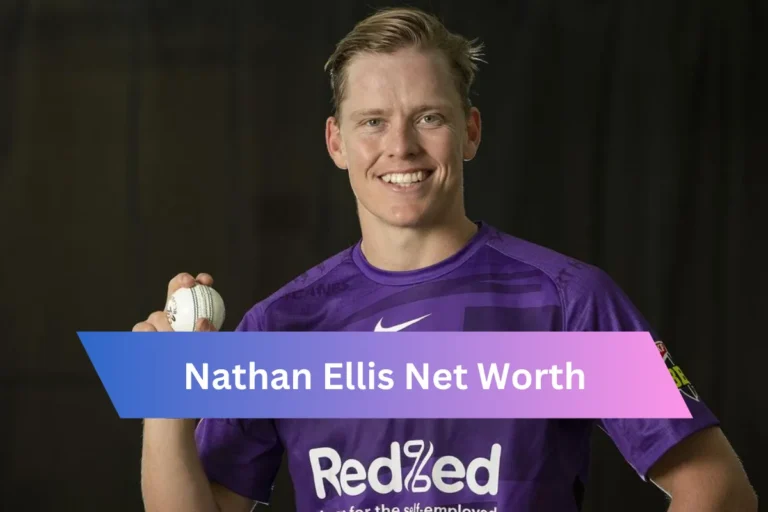 Nathan Ellis Net Worth: A Rising Star in Australian Cricket