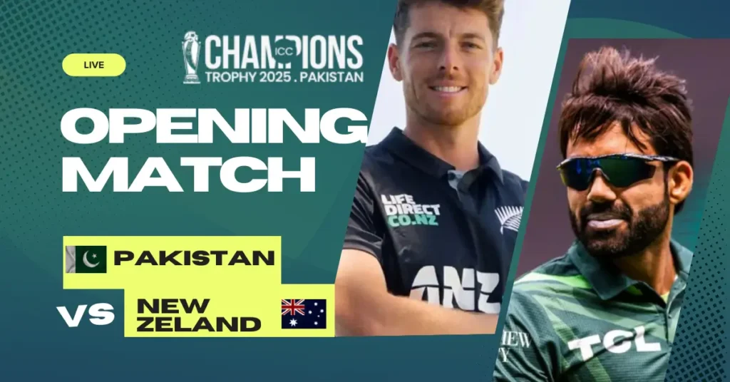 Opening Match champions trophy 2025 Pakistan vs new Zealand