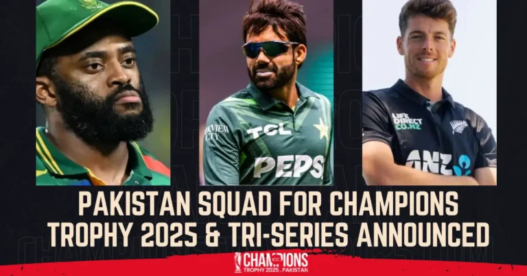 Pakistan Squad for Champions Trophy 2025 & Tri-Series Announced