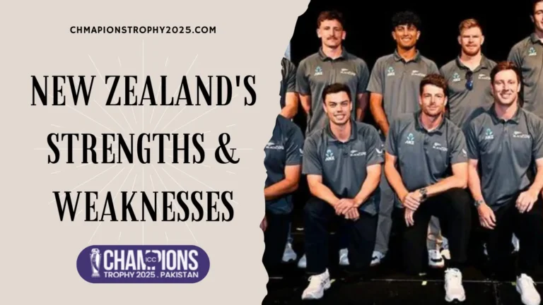 Team new zealand Strengths and Weaknesses ICC Champions Trophy 2025