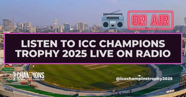 Listen to ICC Champions Trophy 2025 Live on Radio